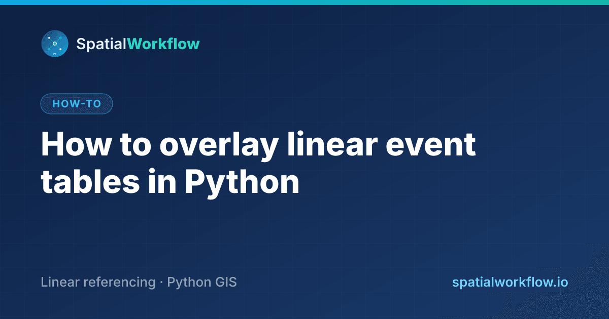 How to overlay linear event tables in Python | Spatial Workflow